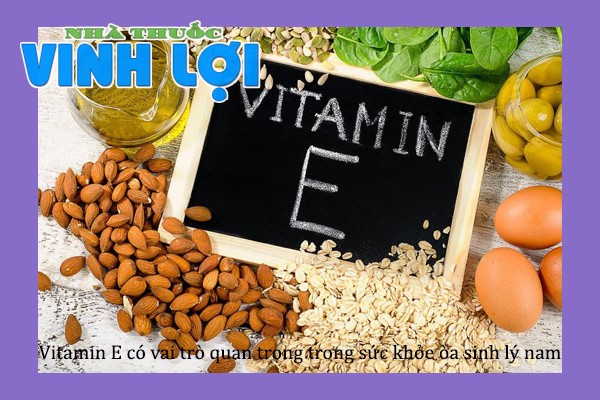 vitamin E rất cần thiết cho sức khỏe của cả nam và nữ