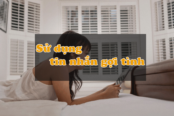 Sử dụng tin nhăn kích thích ham muốn của phụ nữ