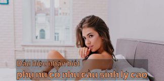 Dấu hiệu phụ nữ có nhu cầu cao