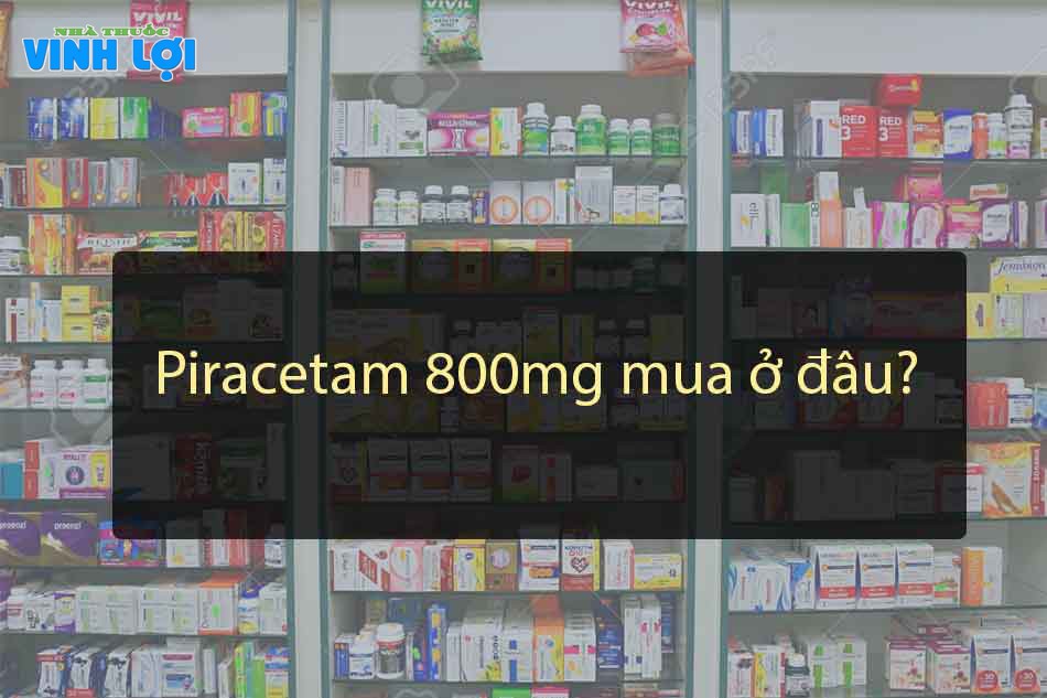 Piracetam 800mg mua ở đâu?
