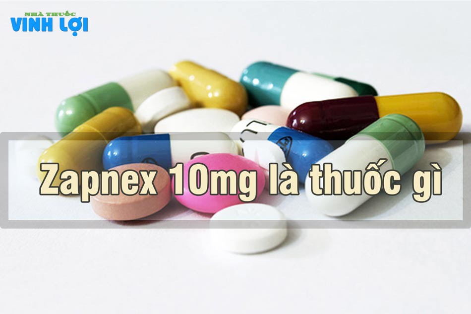 Zapnex 10mg là thuốc hướng thần sản xuất bởi công ty CP Dược phẩm Đạt Vi Phú (DAVIPHARM) - Việt Nam