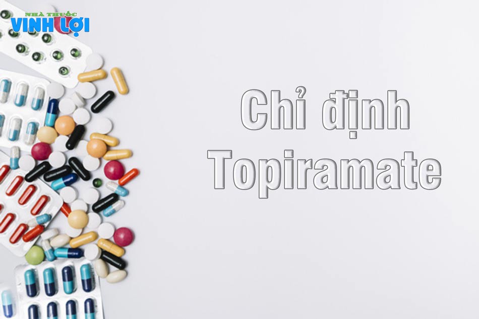 Chỉ định của thuốc Topiramate