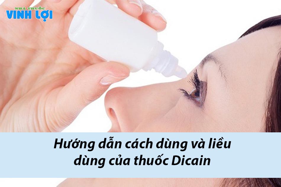 Hướng dẫn cách dùng và liều dùng của thuốc Dicain