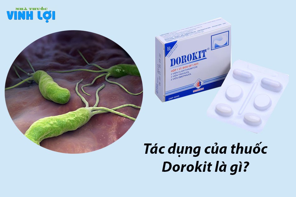 Tác dụng của thuốc Dorokit là gì?