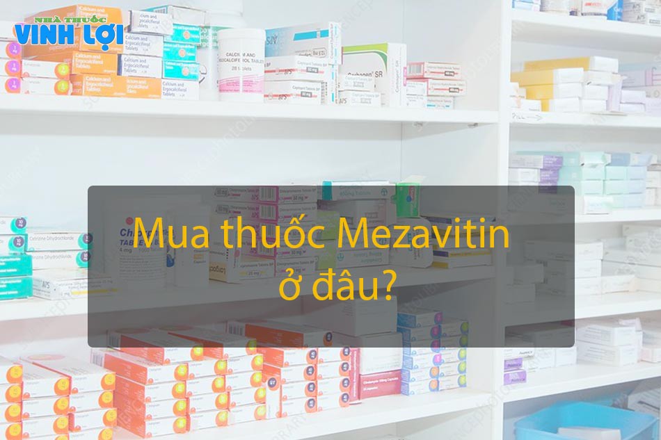 Thuốc Mezavitin mua ở đâu?