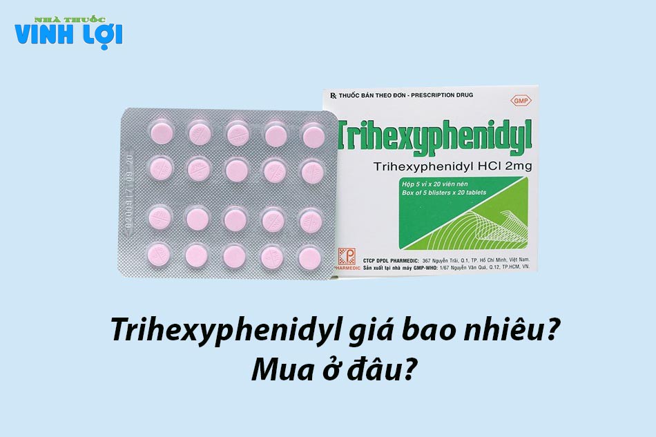 Trihexyphenidyl giá bao nhiêu? Mua ở đâu?