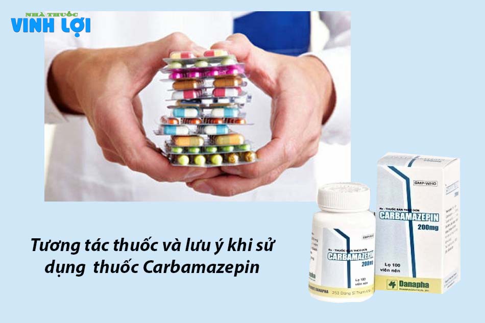 Tương tác thuốc và lưu ý khi sử dụng thuốc Carbamazepin