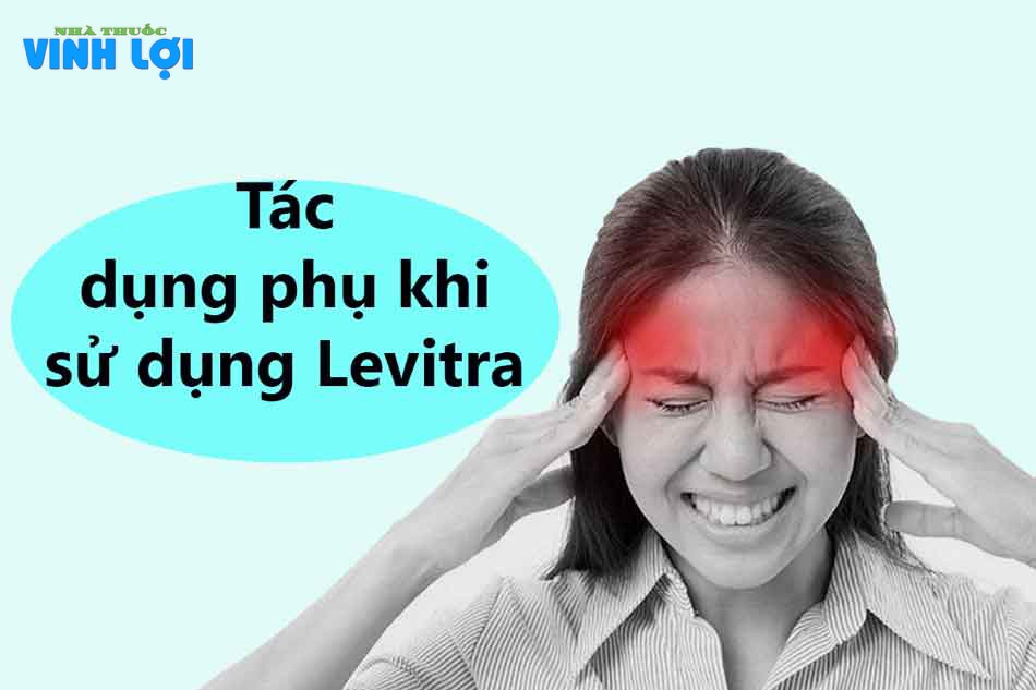 Tác dụng phụ khi sử dụng Levitra