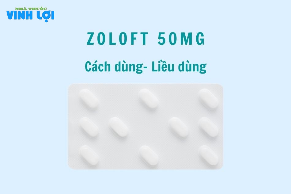 Cách dùng - liều dùng của Zoloft 50mg