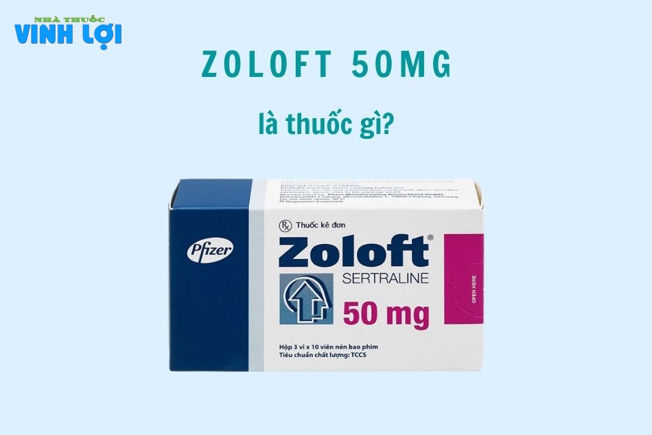 Zoloft là thuốc gì?
